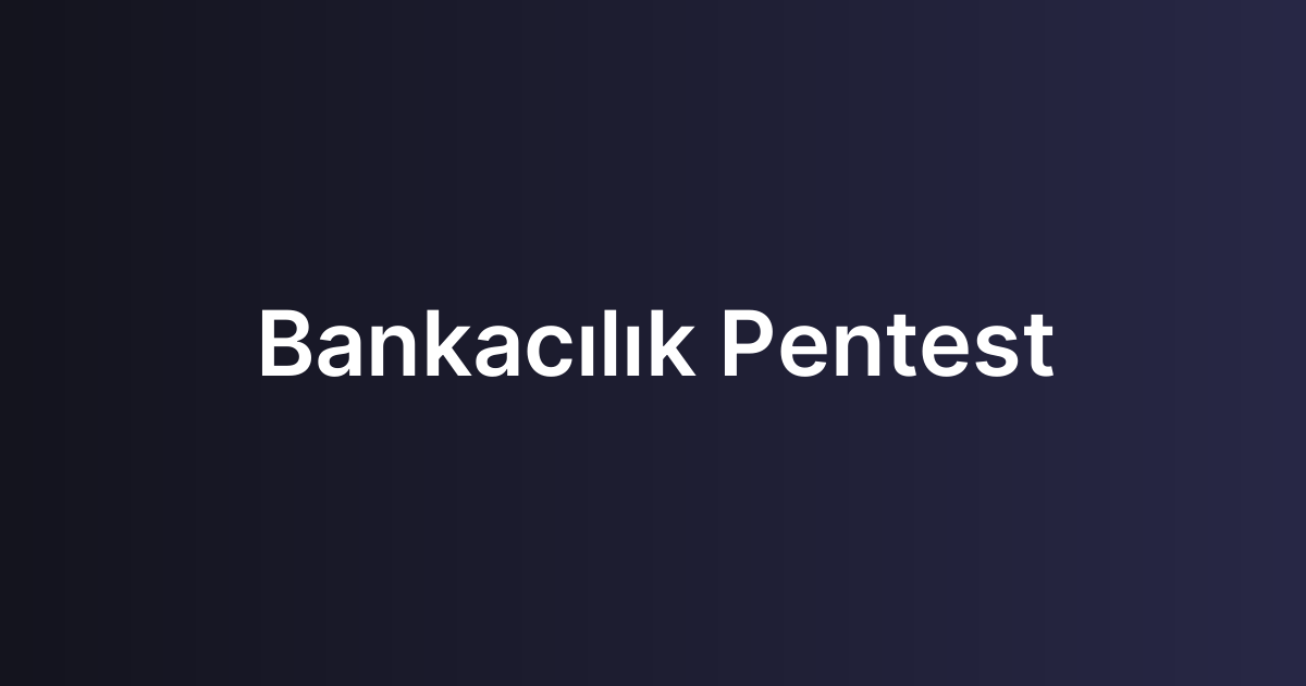 Bankacılık Pentest