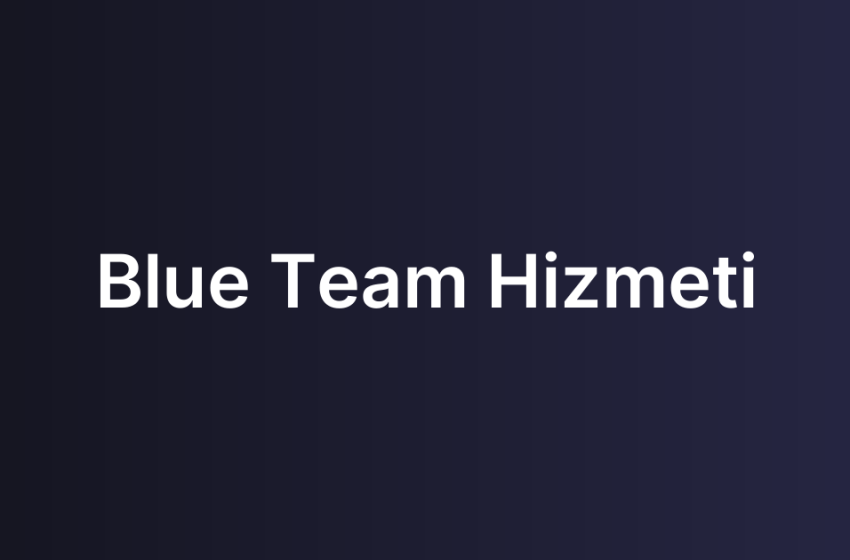 Blue Team Hizmeti