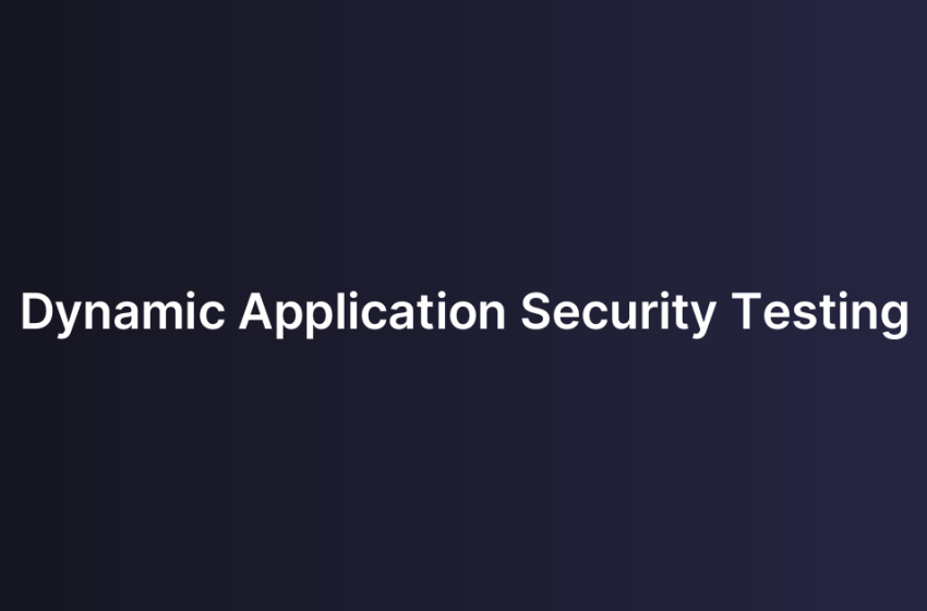 Dynamic Application Security Testing