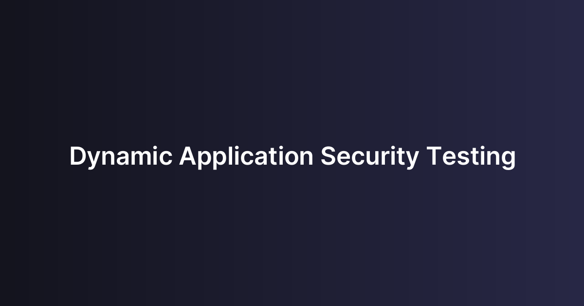 Dynamic Application Security Testing