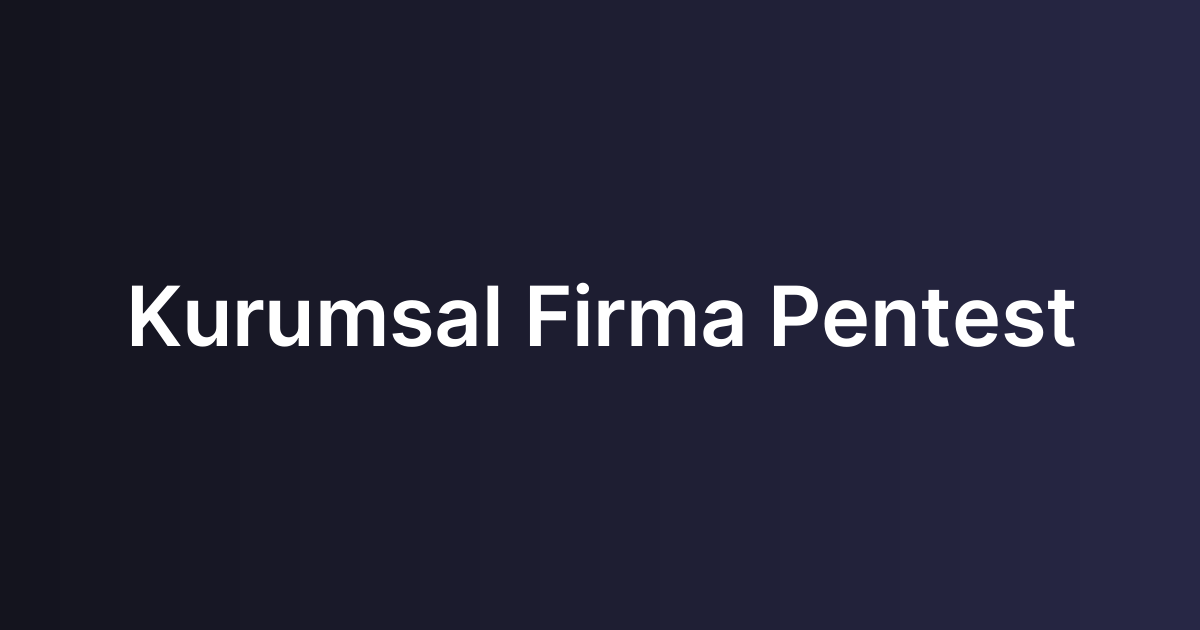 Kurumsal Firma Pentest