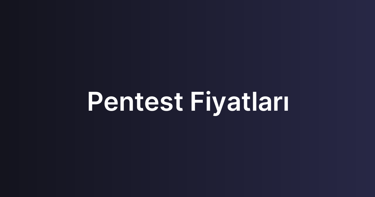 Pentest Fiyatları