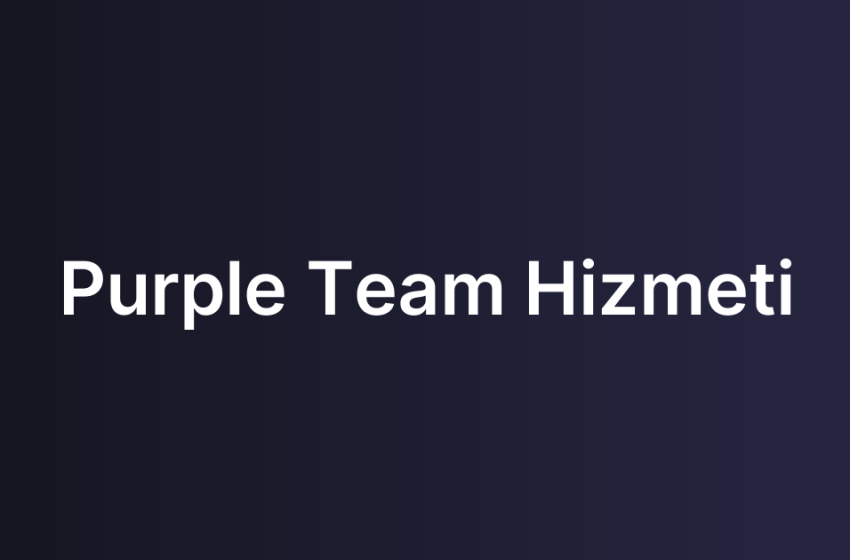 Purple Team Hizmeti