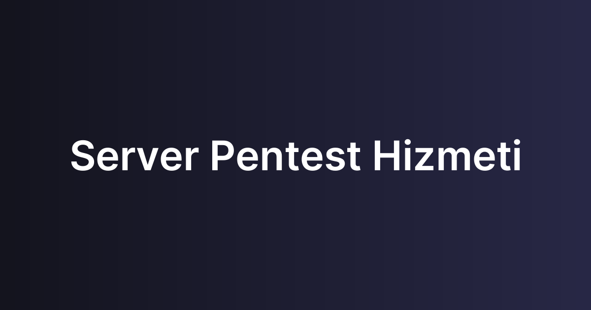 Server Pentest Hizmeti