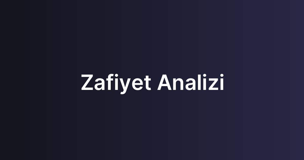 Zafiyet Analizi
