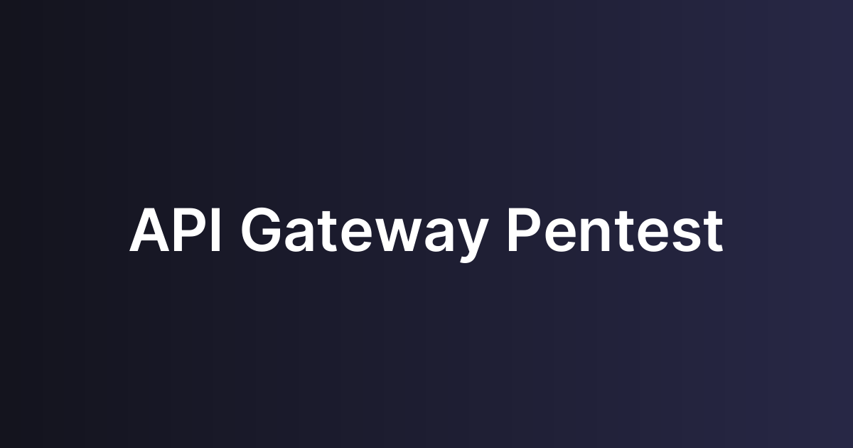 API Gateway Pentest