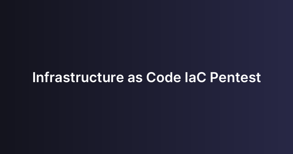 Infrastructure as Code IaC Pentest