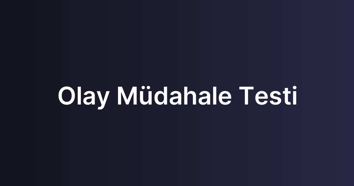 Olay Müdahale Testi