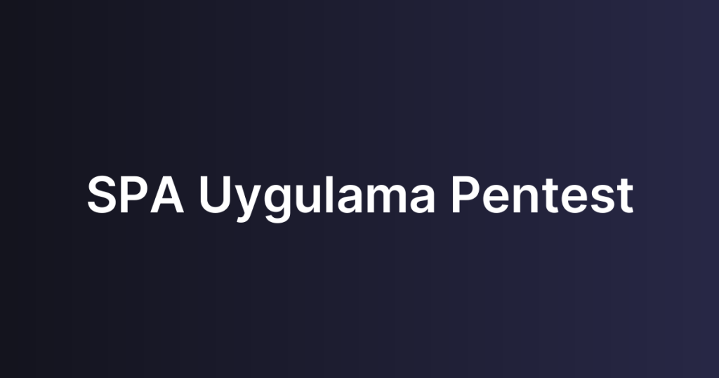 SPA Uygulama Pentest