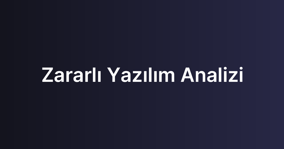 Zararlı Yazılım Analizi