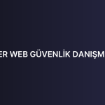 SARIYER WEB GÜVENLİK DANIŞMANLIĞI